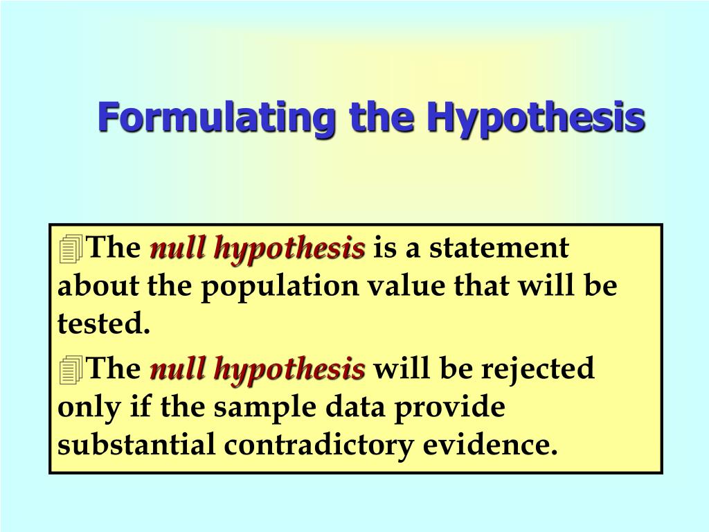 formulate a hypothesis that will be accepted