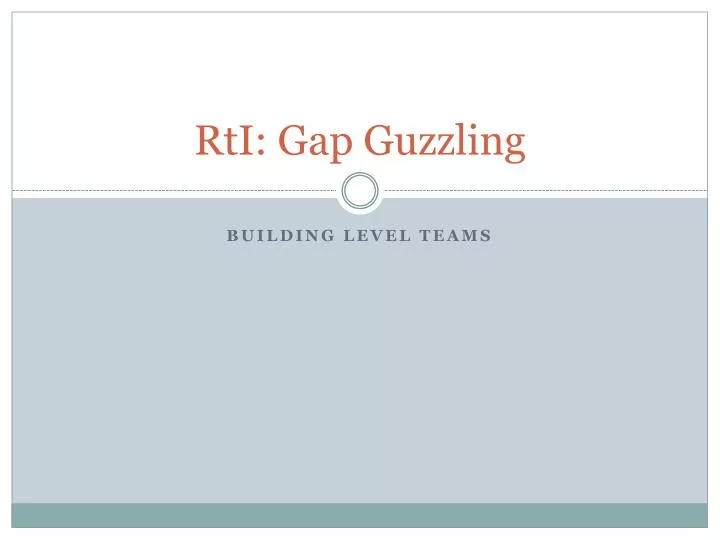 rti gap guzzling n.