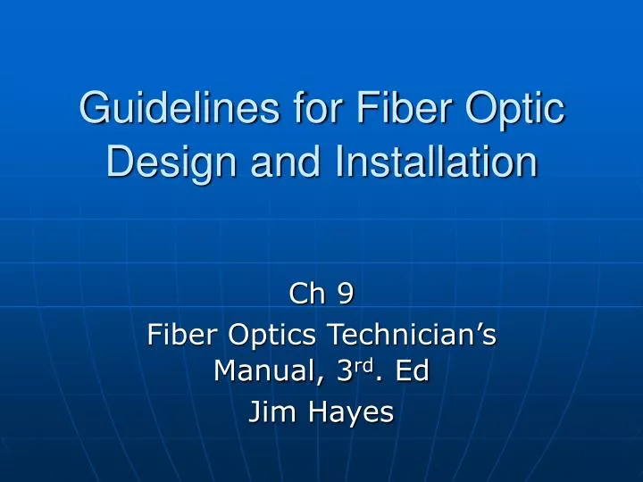 PPT - Guidelines for Fiber Optic Design and Installation PowerPoint ...