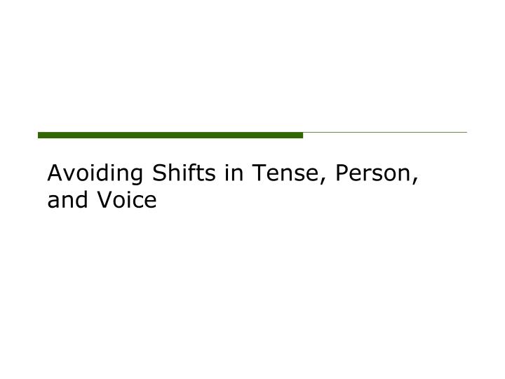 PPT Avoiding Shifts In Tense Person And Voice PowerPoint Presentation ID 1294960