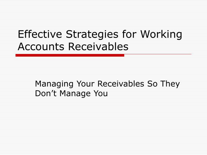 effective strategies for working accounts receivables n.