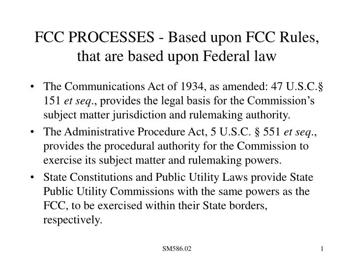 PPT FCC PROCESSES Based Upon FCC Rules That Are Based Upon Federal ppt-fcc-processes-based-upon-fcc-rules-that-are-based-upon-federal