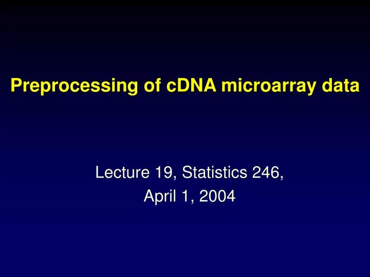 preprocessing of cdna microarray data n.