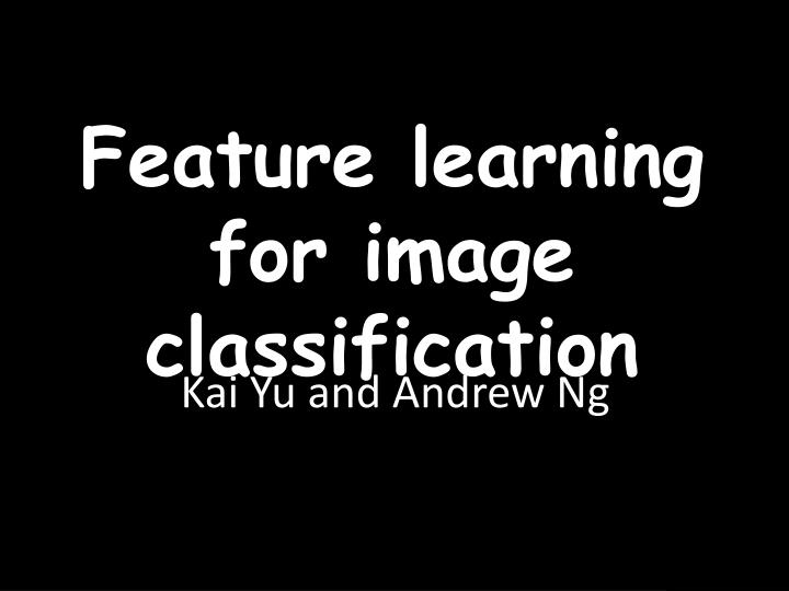 PPT - Feature learning for image classification PowerPoint Presentation ...