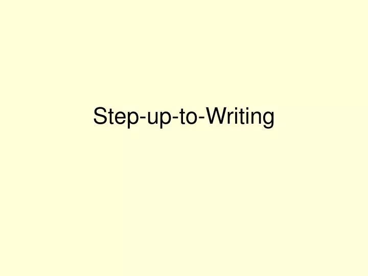 Ppt Step Up To Writing Powerpoint Presentation Id 1305664