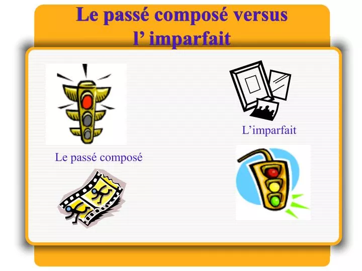 PPT Le Pass Compos Versus L Imparfait PowerPoint Presentation