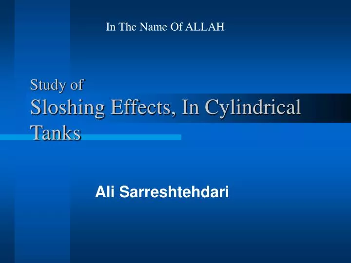 study of sloshing effects in cylindrical tanks n.