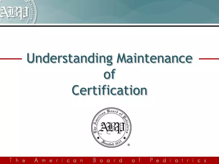 Ppt understanding maintenance of certification powerpoint