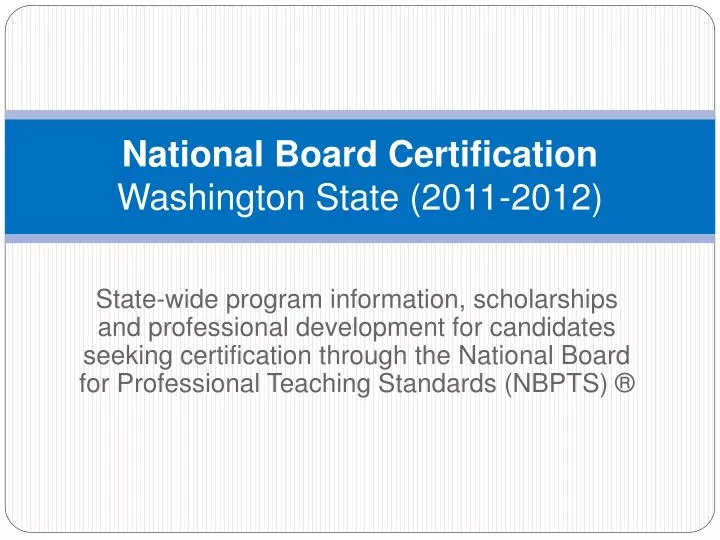 PPT National Board Certification Washington State (2011 2012 PPT National Board Certification Washington State (2011 2012