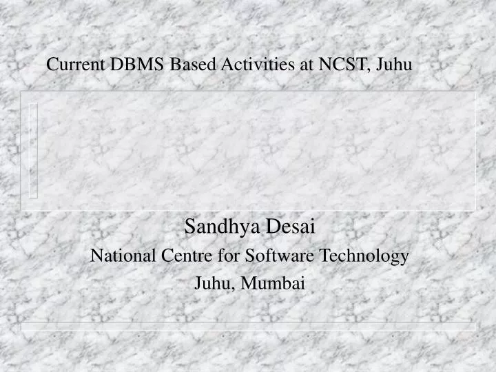 current dbms based activities at ncst juhu n.