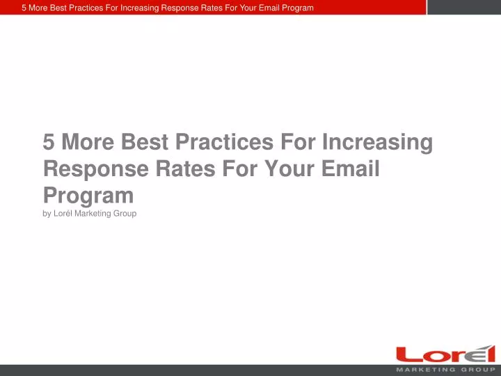 5 more best practices for increasing response rates for your email program by lor l marketing group n.
