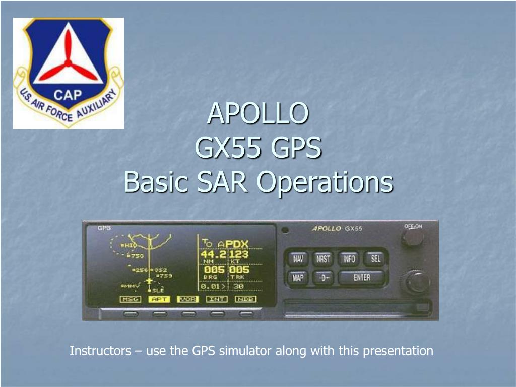 PPT - APOLLO GX55 GPS Basic SAR Operations PowerPoint Presentation, free  download - ID:1311661