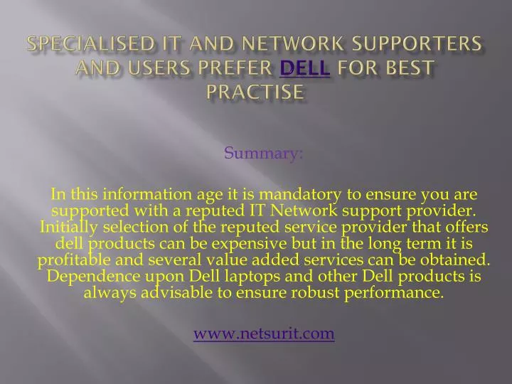 specialised it and network supporters and users prefer dell for best practise n.