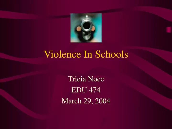 PPT - Violence In Schools PowerPoint Presentation, free download - ID ...
