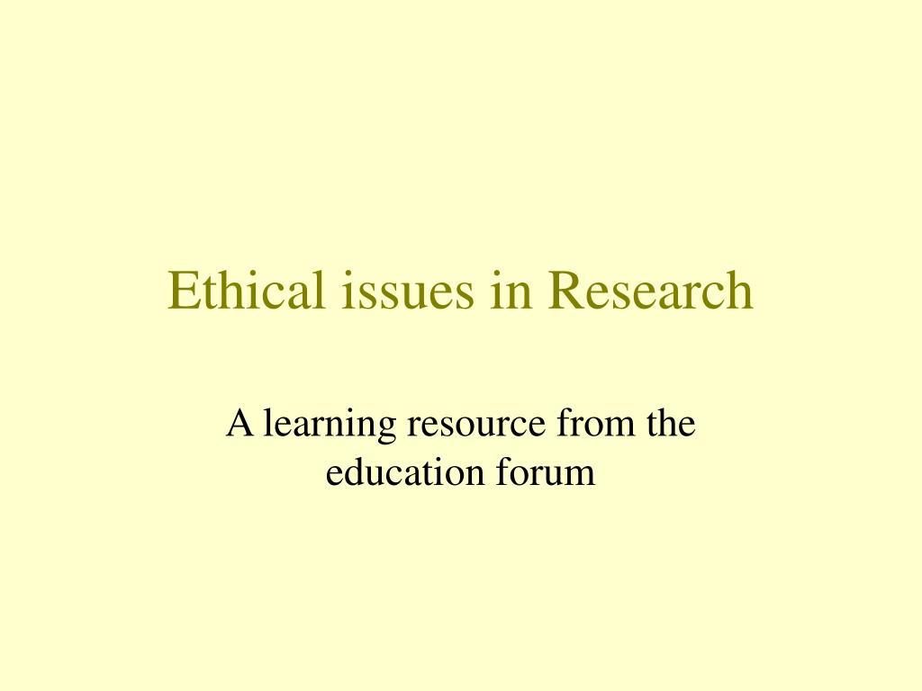 PPT Ethical Issues In Research PowerPoint Presentation Free Download 