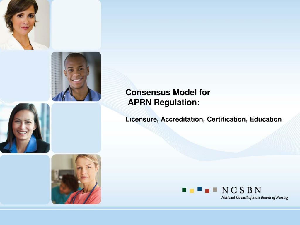 PPT Consensus Model for APRN Regulation Licensure, Accreditation