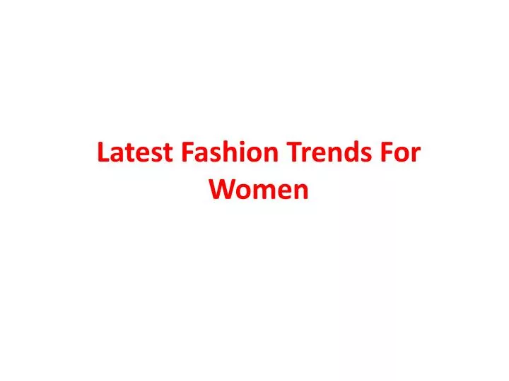 PPT - Latest Fashion Trends For Women PowerPoint Presentation, free ...