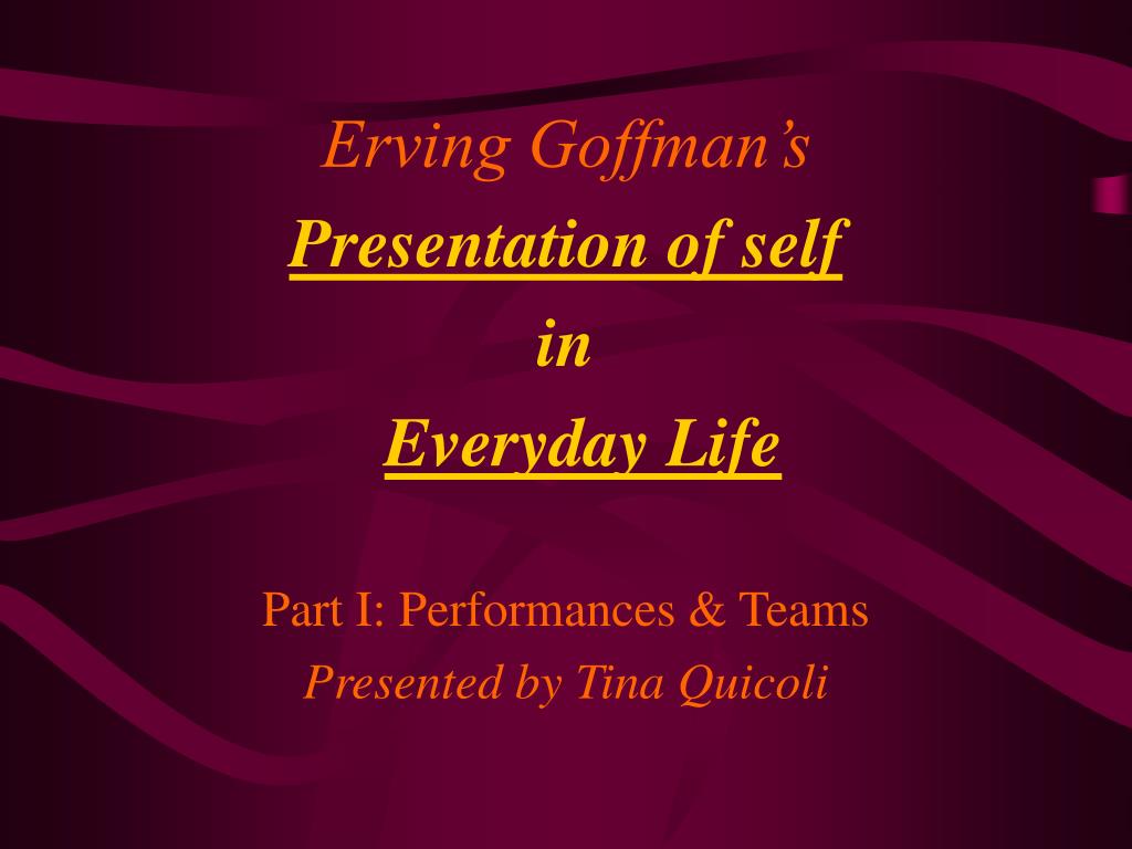 erving goffman presentation of self in everyday life
