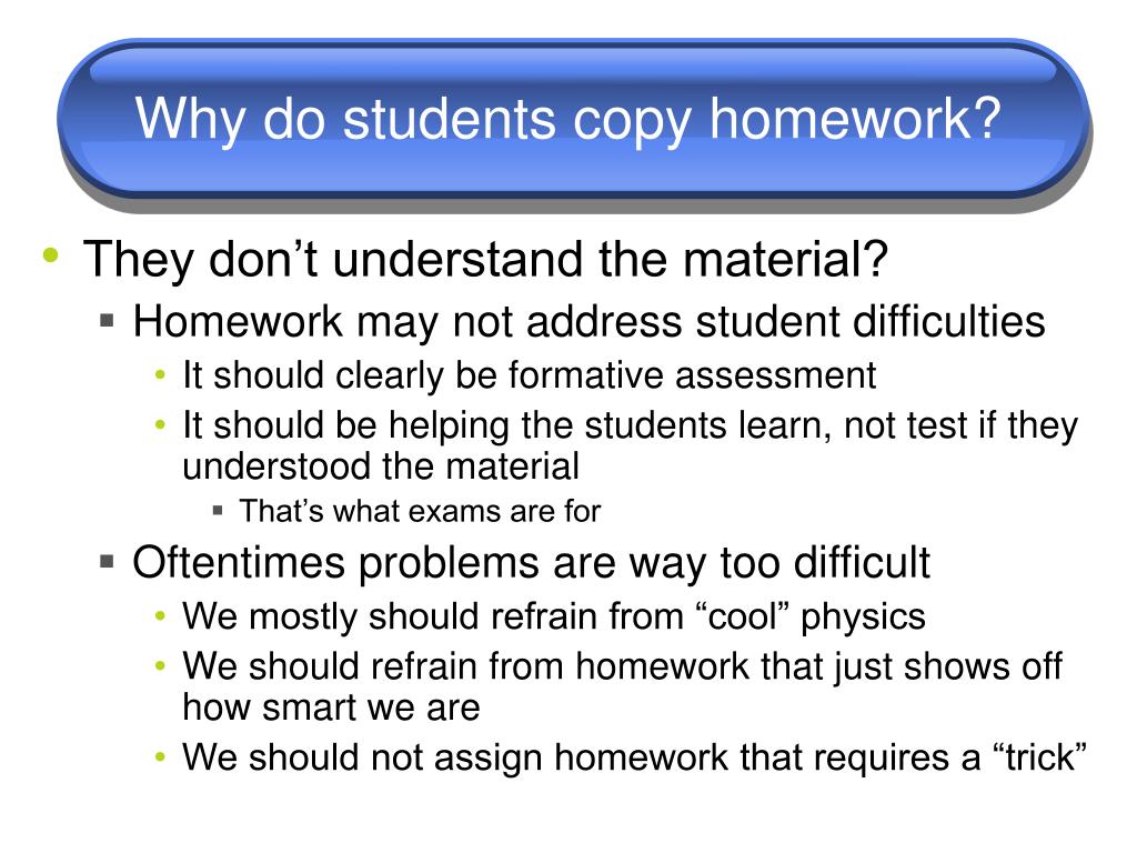 why do students copy homework