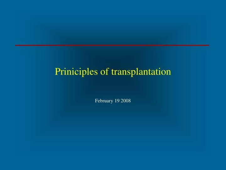 priniciples of transplantation n.
