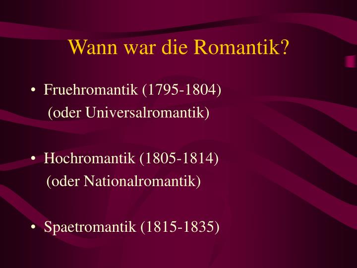 Romantik Von Wann Bis Wann PPT - *Die Romantik* PowerPoint Presentation - ID:1322658