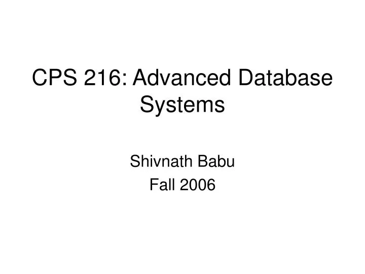 Ppt cps 216 advanced database systems powerpoint presentation free