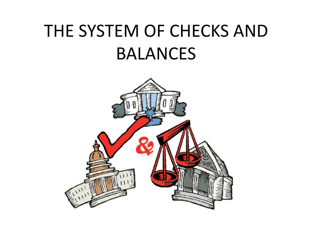 PPT - THE SYSTEM OF CHECKS AND BALANCES PowerPoint Presentation, free