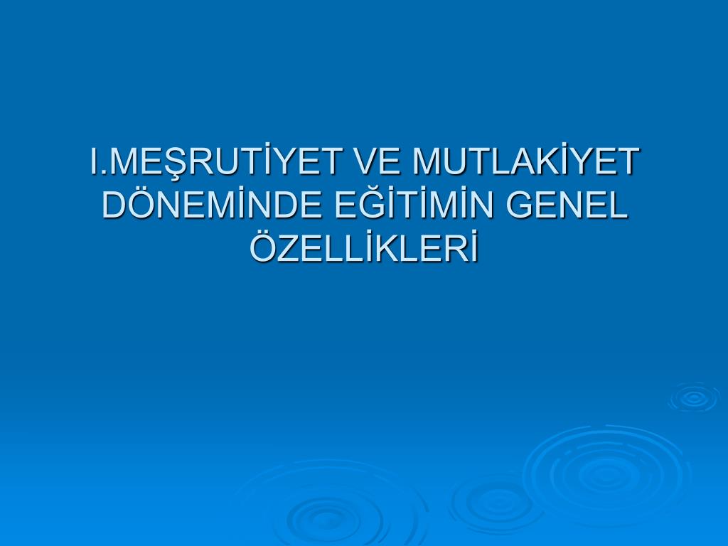 ppt i mesrutiyet ve mutlakiyet doneminde egitimin genel ozellikleri powerpoint presentation id 1330503 ppt i mesrutiyet ve mutlakiyet doneminde egitimin genel ozellikleri powerpoint presentation id 1330503