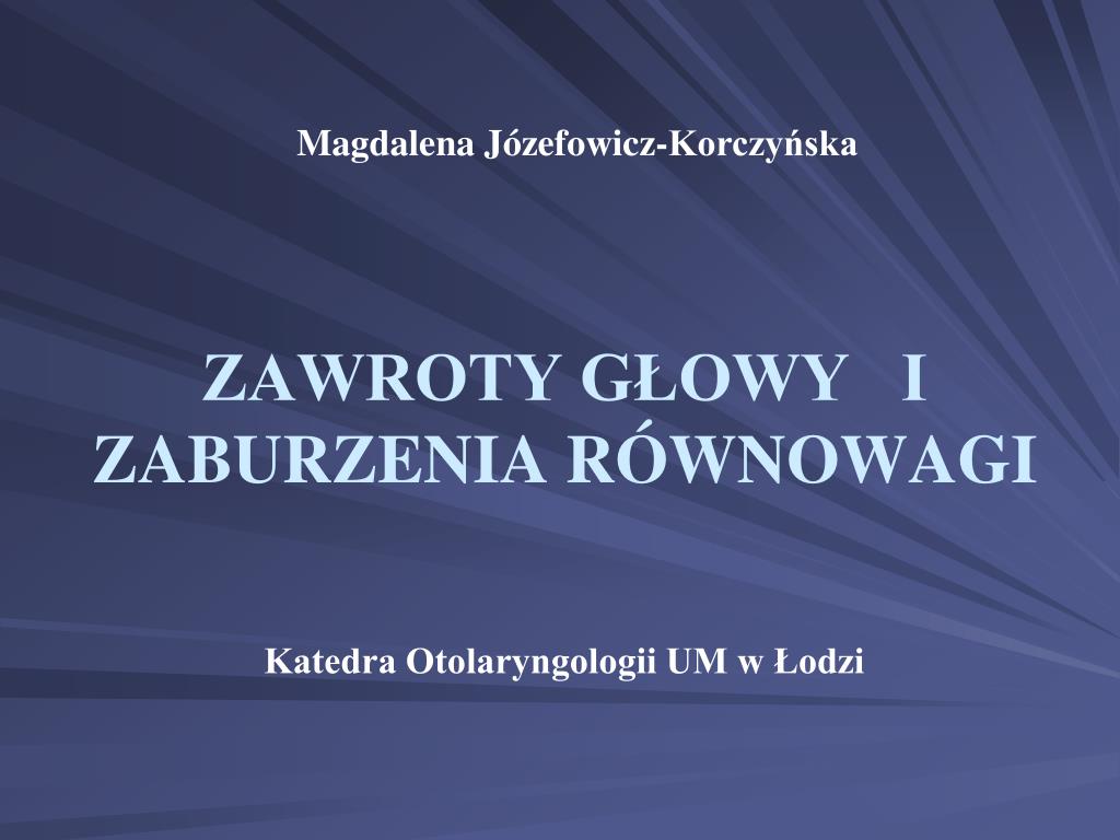 PPT - ZAWROTY GŁOWY I ZABURZENIA RÓWNOWAGI PowerPoint Presentation, free  download - ID:1343051