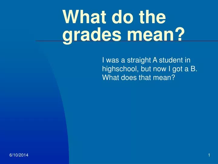 PPT What Do The Grades Mean PowerPoint Presentation Free Download 