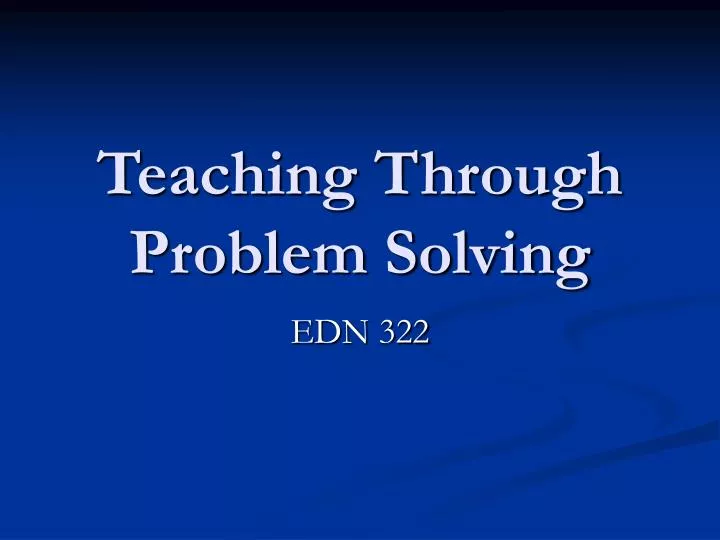 which statement about the teaching through problem solving approach is most accurate