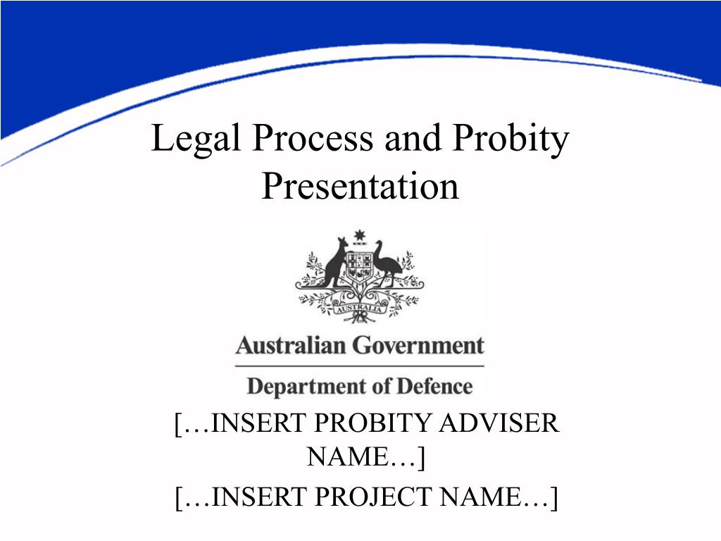 PPT - Legal Process and Probity Presentation PowerPoint Presentation, free  download - ID:1348626