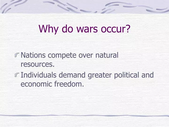 why do wars occur n.
