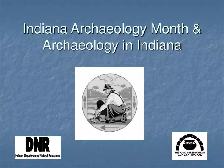 PPT Indiana Archaeology Month & Archaeology in Indiana PowerPoint