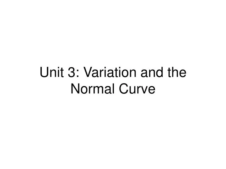 unit 3 variation and the normal curve n.