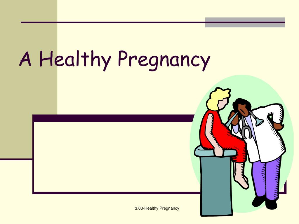 Ppt A Healthy Pregnancy Powerpoint Presentation Free Download Id