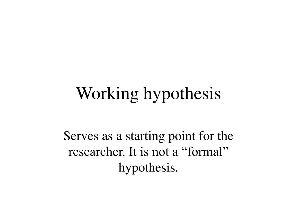 development of working hypothesis ppt
