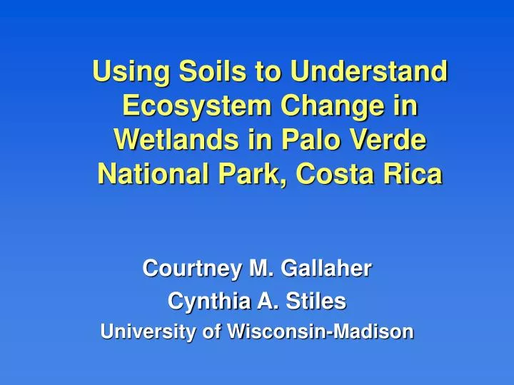 using soils to understand ecosystem change in wetlands in palo verde national park costa rica n.