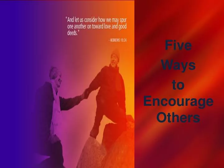 five ways to encourage others n.