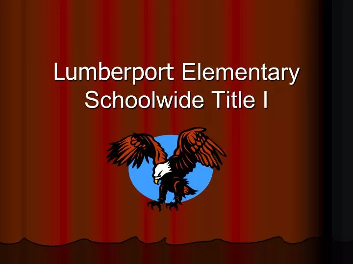 PPT Lumberport Elementary Schoolwide Title I PowerPoint Presentation
