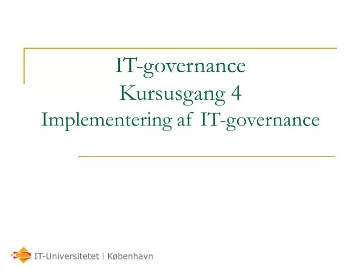 it governance kursusgang 4 implementering af it governance n.