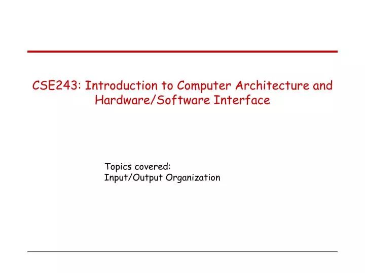 cse243 introduction to computer architecture and hardware software interface n.