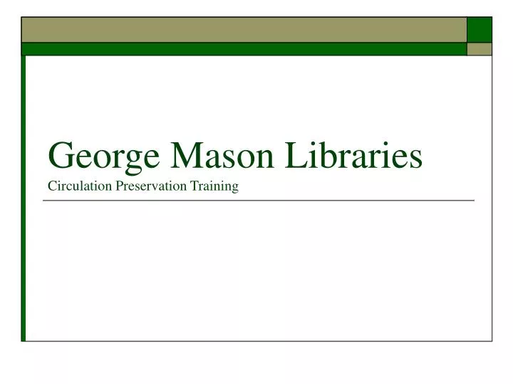 george mason libraries circulation preservation training n.