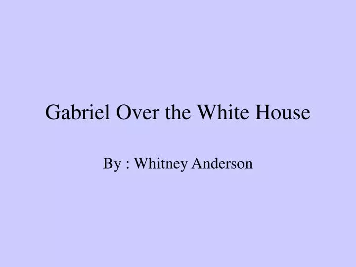 gabriel over the white house n.