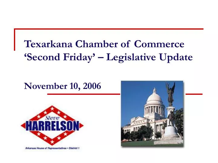 texarkana chamber of commerce second friday legislative update november 10 2006 n.