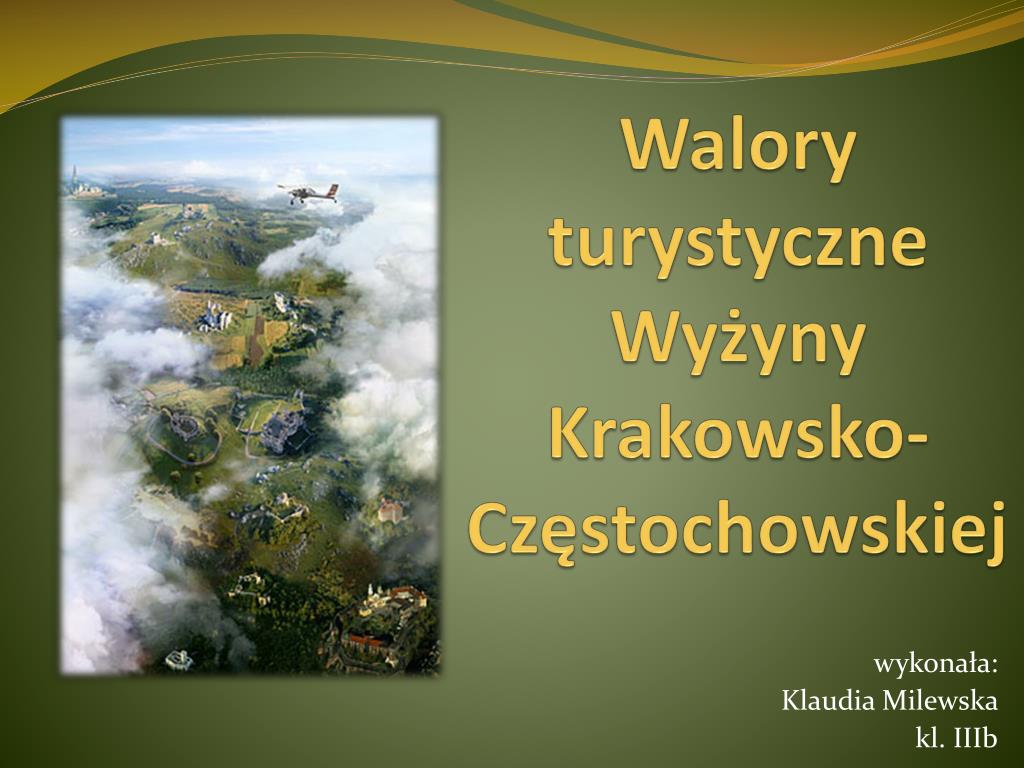 PPT - Walory turystyczne Wyżyny Krakowsko-Częstochowskiej PowerPoint  Presentation - ID:1369760