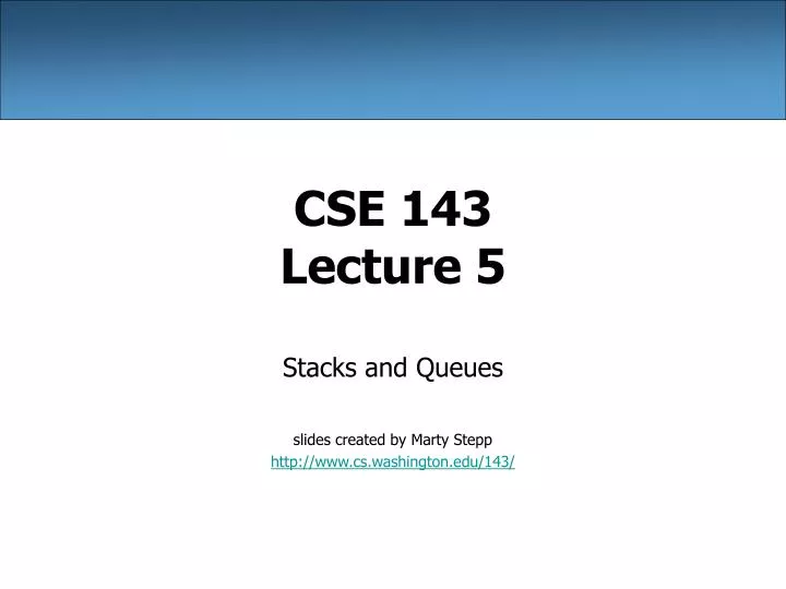PPT CSE 143 Lecture 5 PowerPoint Presentation, free download ID1371243