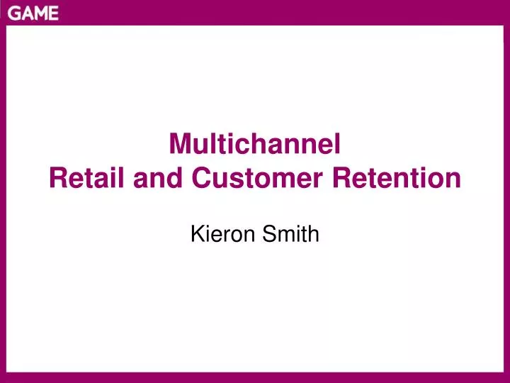 multichannel retail and customer retention n.