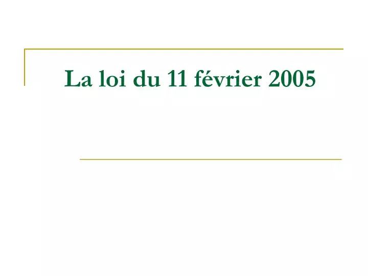 Loi Du 25 Ventose An 11 PPT - La loi du 11 février 2005 PowerPoint Presentation, free download