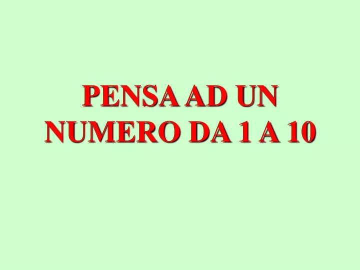 Pensa A Un Numero Moltiplicalo Per Due
